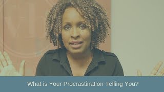 What is Your Procrastination Telling You [upl. by Hayilaa807]