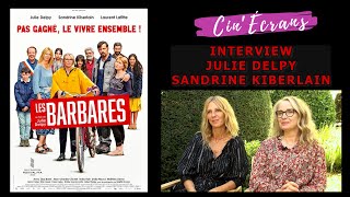 Les Barbares  Interview Julie Delpy amp Sandrine Kiberlain [upl. by Adena972]