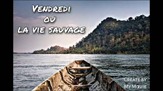 Vendredi ou la vie sauvage Chapitre 34 [upl. by Caron]