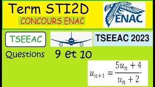 Concours ENAC TSEAAC 2023  questions 9 à 10  suites terminale STI2D [upl. by Brodie]