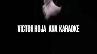 Victor Hoaja Ana Karaoke Instrumental [upl. by Voltz]