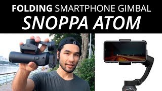 Foldable Smartphone Gimbal Snoppa Atom Honest Review [upl. by Thetes]