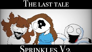 The Last Tale Sprinkles V2 CHAPTER 1  SONG 1 [upl. by Kondon]