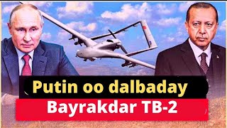 Husein Kurdi Putin oo doonaya Bayrakdar TB2 [upl. by Vories]