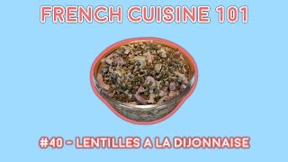 French Cuisine 101 40  Lentilles à la Dijonnaise Dijon Mustard Lentils [upl. by Swiercz165]