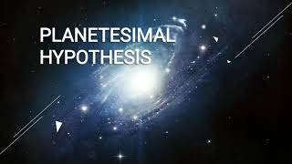 Planetesimal Hypothesis Astronomy 2 [upl. by Ntsud]