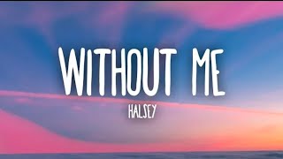 Halsey  Without Me Lyrics [upl. by Ravo]