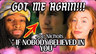 Joe Nichols  If Nobody Believed In You  COUNTRY MUSIC REACTION [upl. by Martita]