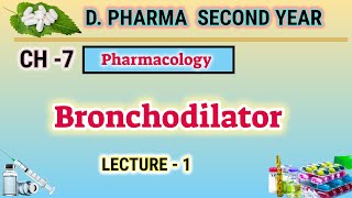 Bronchodilators  Ch7  L1  Pharmacology  Drugs for bronchial asthma  DPharm second year [upl. by Oiramaj]