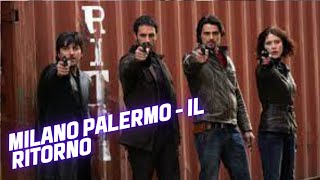 Milano Palermo  Il Ritorno  Crime  Film Completo in Italiano [upl. by Yedoc509]