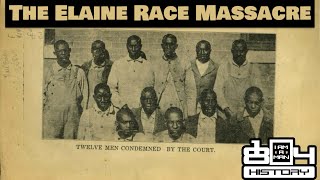 1804HISTORY The Elaine Race Massacre of 1919 [upl. by Sucitivel]