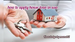 how to apply house loan in USA knowledge by manahil [upl. by Maddis]