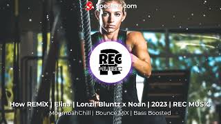 How REMiX  Elina  Lonzii Bluntz x Noan  2023  REC MUSIC [upl. by Ahsinehs549]