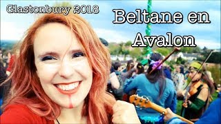 Beltane 2018 en Glastonbury Avalon  El Bosque de Lua [upl. by Linneman416]