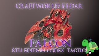 Craftworld Eldar Tactics  Falcon GravTank [upl. by Lapotin]