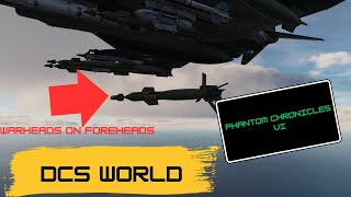 WARHEADS ON FOREHEADS  DCS World  F4 Phantom Chronicles VI [upl. by Lorrad]