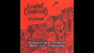 Slaughter Command  Ride the Tornado Full Album 2012 [upl. by Bobbye987]