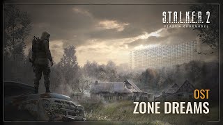 STALKER 2 OST — Zone Dreams [upl. by Timofei530]