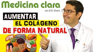 AUMENTAR el COLAGENO de FORMA NATURAL ¿Qué ALIMENTOS TIENE MAS COLÁGENO  Medicina Clara [upl. by Juliet]