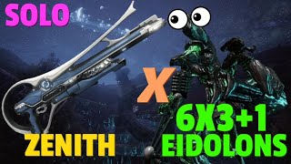 Warframe  Eidolon 6x31 Solo  ZENITH  No RivenBlessCipherPadsMacros [upl. by Cammy893]