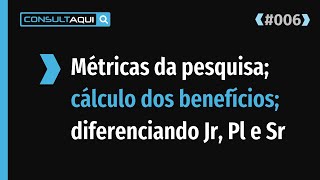 Métricas da pesquisa salarial  Cálculo dos benefícios  Diferenças na senioridade  CA 06 [upl. by Naitsabes]