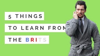 5 Style Rules that Brits Brought to the World British style British guys are the most stylish [upl. by Fagan]