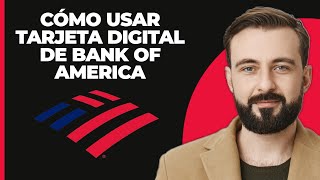 Cómo Usar La Tarjeta Digital De Bank of America 2024 [upl. by Nywra]