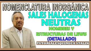 NOMENCLATURA INORGÁNICA  SALES HALOIDEAS NEUTRAS NOMBRES Y ESTRUCTURAS DE LEWIS [upl. by Kain299]