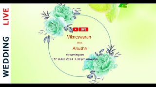 🔴 LIVE WEDDING 👩‍❤️‍👨VIKNESWARAN weds ANUSHA  JUNE 16TH 730 am onwards [upl. by Nessie]