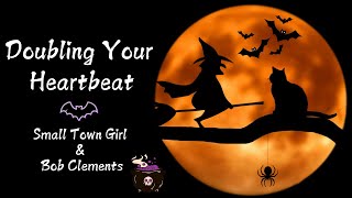 Doubling Your Heartbeat  Halloween  Original Song  Small Town Girl amp Bob Clements [upl. by Auliffe]