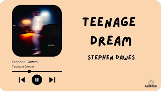 Stephen Dawes  Teenage Dream Terjemahan lirik Indonesia [upl. by Asiole]