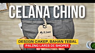 Unboxing Celana Chino Berkualitas Yang Paling Laris Di Shopee  FR JAMES [upl. by Adlaremse]