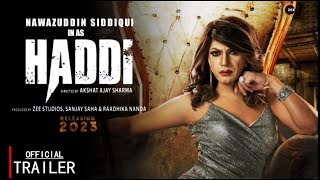 HADDI Movie Official Trailer  Nawazuddin Siddiqui  Haddi Movie Trailer  Zee Studio N Bolly Media [upl. by Yllrebmik]