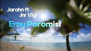 Emu Poromisi Lyrics  Jarahn ft Jnr Vigi amp Pettz [upl. by Savory147]