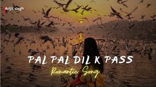 Pal Pal Dil k Pass  Title  Arijit Singh  Sachet  Romantic Song  lofiscrolls [upl. by Mcmaster]