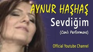 Aynur Haşhaş  Sevdiğim Canlı Performans [upl. by Amye]