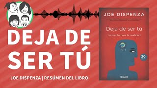 Deja de Ser tu  La MENTE Crea tu Realidad  Joe Dispenza  Audiolibro  Resumen del Libro [upl. by Herring]