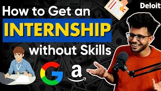 The Easiest Way to Get an INTERNSHIP without Skills in 2023  A Step by Step Guide [upl. by Silvano]