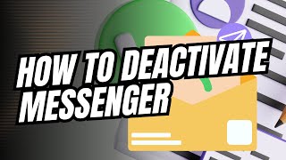 How to deactivate Messenger Easy 2024 [upl. by Egief]