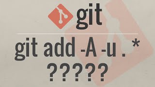 Git Tutorial Difference between quotadd Aquot quotadd uquot quotadd quot and quotadd quot [upl. by Adnilemre]