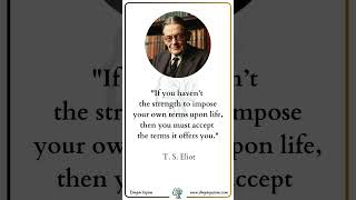 If You Have not the Strengh to impose your life  TSEliot  Dinginyasamcom quotes motivation [upl. by Mariel]