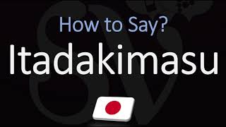 How to Pronounce Itadakimasu CORRECTLY Meaning amp Pronunciation [upl. by Aicala]