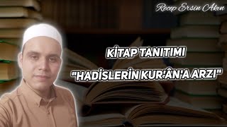 HADİSLERİN KURÂNA ARZIKİTAP TANITIMI [upl. by Halverson]