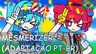 【VOCALOID  UTAU BRASIL】Mesmerizer メズマライザー【ADAPTAÇÃO PTBR】『Hatsune Miku  Kasane Teto 』 [upl. by Aihsar734]