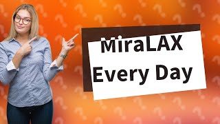 Is it OK to take MiraLAX every day [upl. by Ylus]