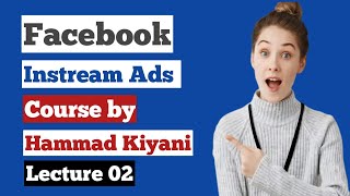 Hammad Kiyani Premium Course  Facebook instream ads course  Facebook Free Course  Hammad Kayani [upl. by Navetse245]