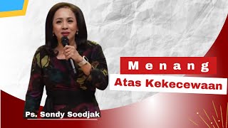 Ibadah Raya 3 20 Agustus 2023 quotMenang atas kekecewaanquot Ps Sendy Soedjak [upl. by Aicener]