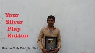 Your Youtube silver play button Bike Point By Mintu amp Rahul [upl. by Anilehs]