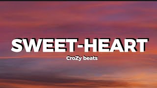 SWEETHEART 💖  CroZy beats 🎶 Official Lyric Video 🔥 LoveVibes MustListen [upl. by Gui]