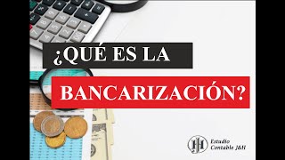 ¿Qué es la Bancarización [upl. by Seitz851]